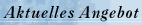 aktuelles angebot